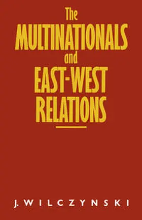 Wilczynski |  Multinationals and East/West Relations | eBook | Sack Fachmedien