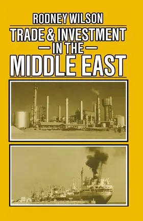 Wilson |  Trade and Investment in the Middle East | Buch |  Sack Fachmedien