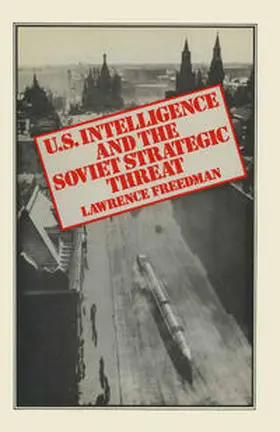 Freedman |  US Intelligence and the Soviet Strategic Threat | eBook | Sack Fachmedien