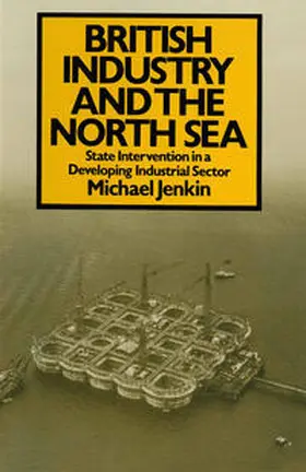 Jenkin |  British Industry and the North Sea | eBook | Sack Fachmedien