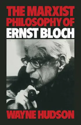 Hudson |  The Marxist Philosophy of Ernst Bloch | eBook | Sack Fachmedien