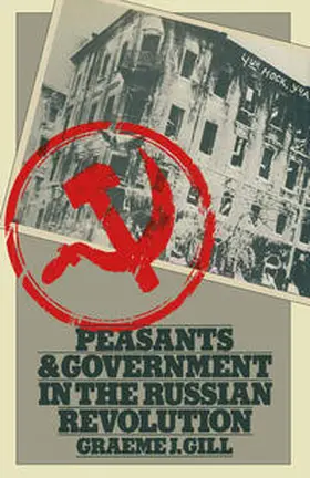 Gill |  Peasants and Government in the Russian Revolution | eBook | Sack Fachmedien