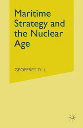 Till |  Maritime Strategy and the Nuclear Age | eBook | Sack Fachmedien