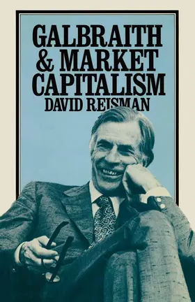 Reisman |  Galbraith and Market Capitalism | Buch |  Sack Fachmedien
