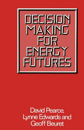 Pearce / Edwards / Beuret | Decision Making for Energy Futures | Buch | 978-1-349-04987-5 | sack.de