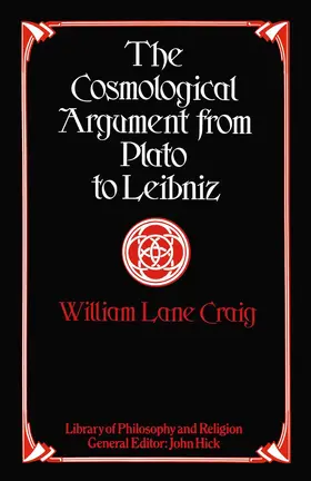Craig |  The Cosmological Argument from Plato to Leibniz | Buch |  Sack Fachmedien