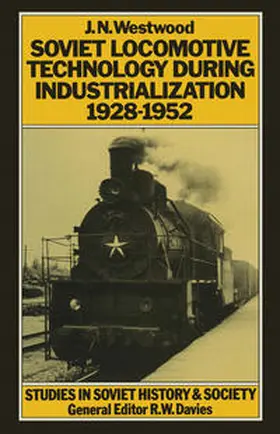 Westwood |  Soviet Locomotive Technology During Industrialization, 1928-52 | eBook | Sack Fachmedien