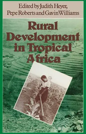 Heyer / Roberts / Williams |  Rural Development in Tropical Africa | eBook | Sack Fachmedien