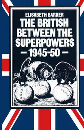 Barker |  The British between the Superpowers, 1945-50 | eBook | Sack Fachmedien