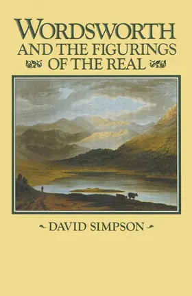 Simpson | Wordsworth and the Figurings of the Real | Buch | 978-1-349-05780-1 | sack.de