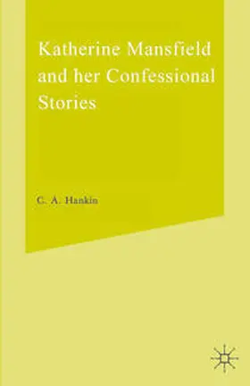 Hankin |  Katherine Mansfield and Her Confessional Stories | eBook | Sack Fachmedien