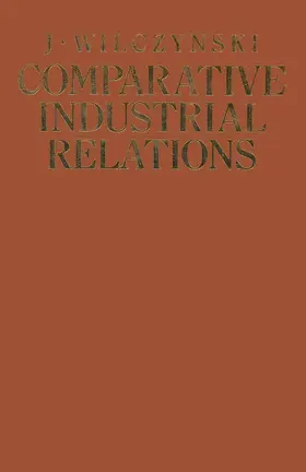 Wilczynski | Comparative Industrial Relations | Buch | 978-1-349-06409-0 | sack.de