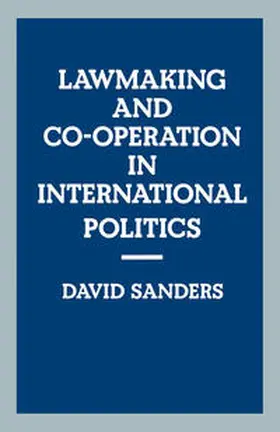 Sanders |  Law-making and Cooperation in International Politics | eBook | Sack Fachmedien
