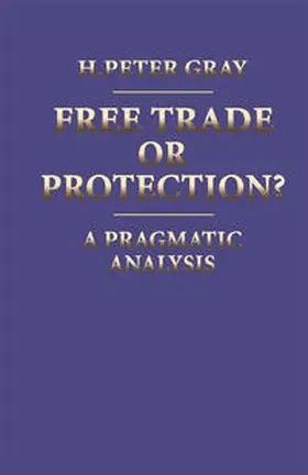 Gray |  Free Trade or Protection? | eBook | Sack Fachmedien