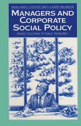 Harvey / Smith / Wilkinson |  Managers and Corporate Social Policy | eBook | Sack Fachmedien