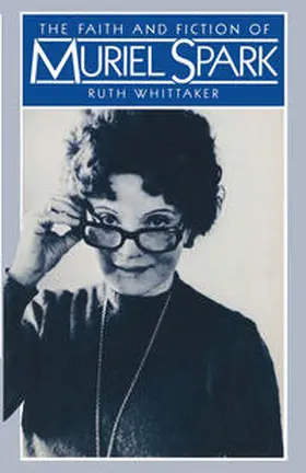 Whittaker |  Faith and Fiction of Muriel Spark | eBook | Sack Fachmedien