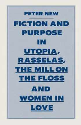 New |  Fiction and Purpose in Utopia, Rasselas, the Mill on the Floss and Women in Love | eBook | Sack Fachmedien