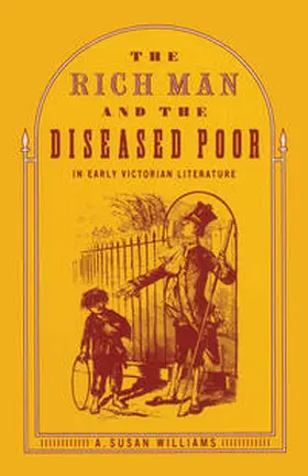 Williams |  The Rich Man and the Diseased Poor in Early Victorian Literature | eBook | Sack Fachmedien