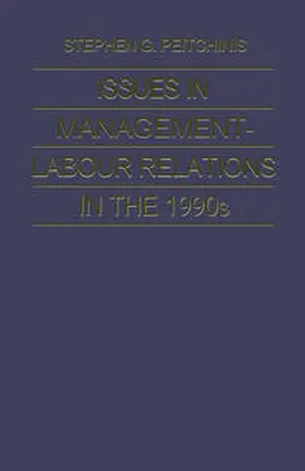 Peitchinis |  Issues in Management-labour Relations in 1990's | eBook | Sack Fachmedien
