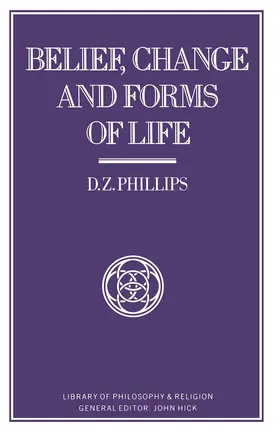 Phillips |  Belief, Change and Forms of Life | Buch |  Sack Fachmedien