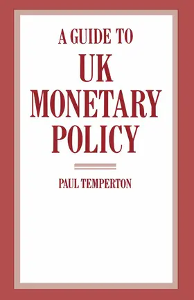 Temperton | A Guide to UK Monetary Policy | Buch | 978-1-349-07998-8 | sack.de