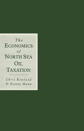 Rowland / Hann |  Economics of North Sea Oil Taxation | eBook | Sack Fachmedien