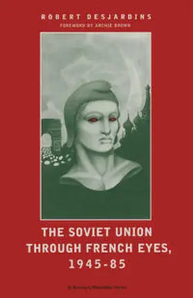 Desjardins |  Soviet Union Through French Eyes, 1945-85 | eBook | Sack Fachmedien