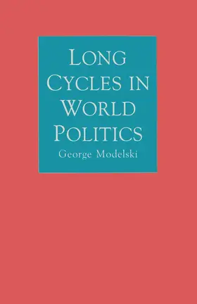 Modelski |  Long Cycles in World Politics | Buch |  Sack Fachmedien