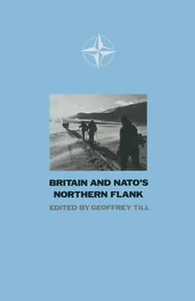 Till |  Britain and N. A. T. O.'s Northern Flank | eBook | Sack Fachmedien