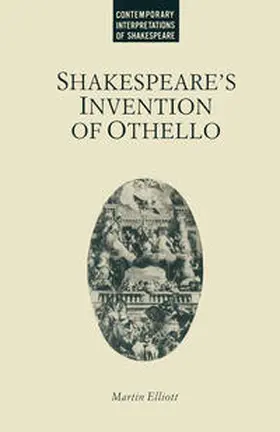 Elliott |  Shakespeare’s Invention of Othello | eBook | Sack Fachmedien