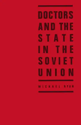 Ryan |  Doctors and the State in the Soviet Union | eBook | Sack Fachmedien