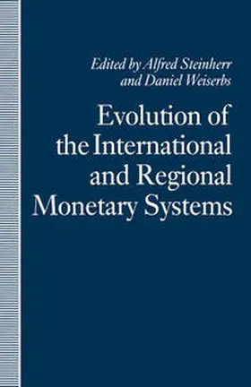 Steinherr / Weiserbs |  Evolution of the International and Regional Monetary Systems | eBook | Sack Fachmedien