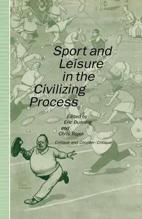 Dunning / Rojek |  Sport and Leisure in the Civilizing Process | Buch |  Sack Fachmedien