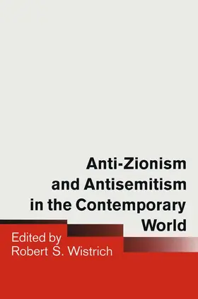 Wistrich |  Anti-Zionism and Antisemitism in the Contemporary World | Buch |  Sack Fachmedien