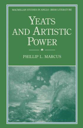 Marcus |  Yeats and Artistic Power | Buch |  Sack Fachmedien