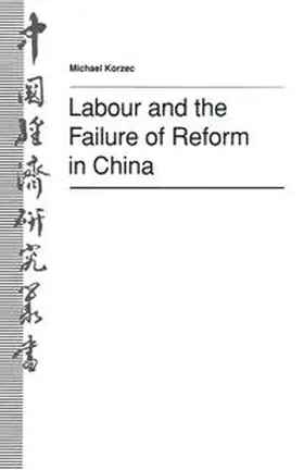 Korzec |  Labour and the Failure of Reform in China | eBook | Sack Fachmedien
