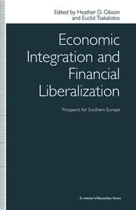 Gibson / Tsakalotos |  Economic Integration and Financial Liberalization | eBook | Sack Fachmedien