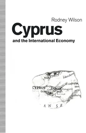 Wilson |  Cyprus and the International Economy | Buch |  Sack Fachmedien