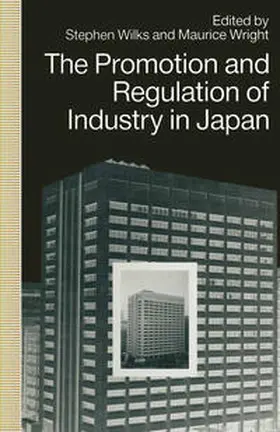 Wilks / Wright |  The Promotion and Regulation of Industry in Japan | eBook | Sack Fachmedien