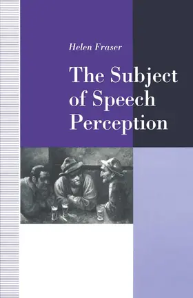 Fraser |  The Subject of Speech Perception | Buch |  Sack Fachmedien
