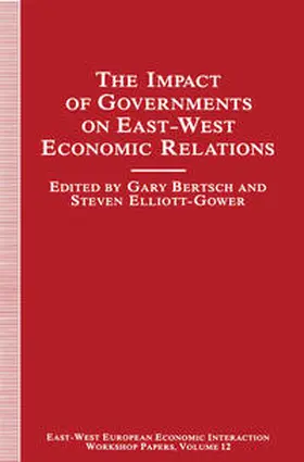 Bertsch / Elliott-Gowerd |  The Impact of Governments on East-West Economic Relations | eBook | Sack Fachmedien