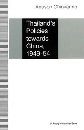 Chinvanno |  Thailand’s Policies towards China, 1949–54 | eBook | Sack Fachmedien