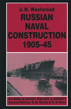 Westwood |  Russian Naval Construction, 1905-45 | eBook | Sack Fachmedien