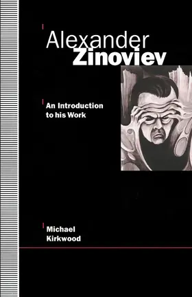 Kirkwood |  Alexander Zinoviev: An Introduction to His Work | Buch |  Sack Fachmedien