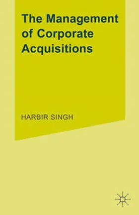 Sinatra / Singh / Krogh |  The Management of Corporate Acquisitions | eBook | Sack Fachmedien