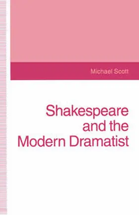 Scott |  Shakespeare and the Modern Dramatist | eBook | Sack Fachmedien