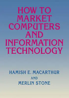 Macarthur / Stone |  How to Market Computers and Information Technology | eBook | Sack Fachmedien