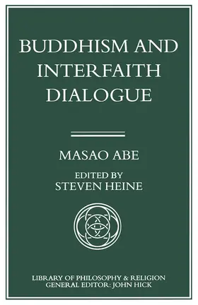 Abe / Heine |  Buddhism and Interfaith Dialogue | Buch |  Sack Fachmedien