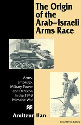 Ilan |  The Origin of the Arab-Israeli Arms Race | eBook | Sack Fachmedien