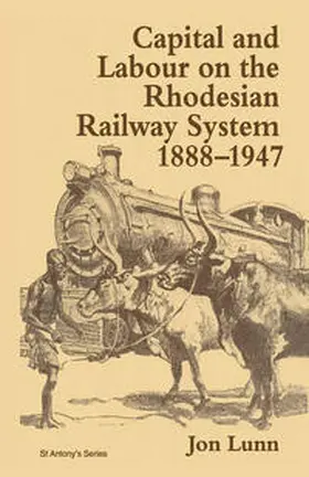 Lunn |  Capital and Labour on the Rhodesian Railway System, 1888–1947 | eBook | Sack Fachmedien